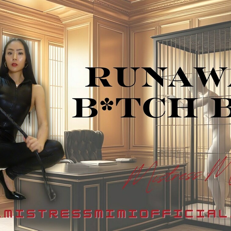 RUNAWAY B*TCH BOY - mistressmimiofficial

You thought you 