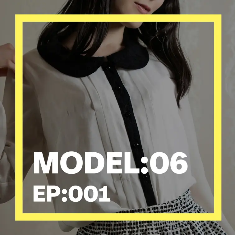 MODEL:06
EP:001