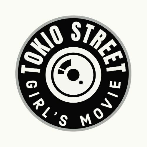 TOKIO STREET ～Girl`s Movie～ 《トキオストリート》